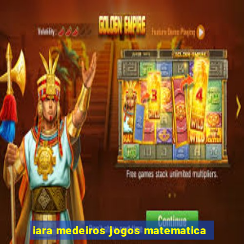 iara medeiros jogos matematica